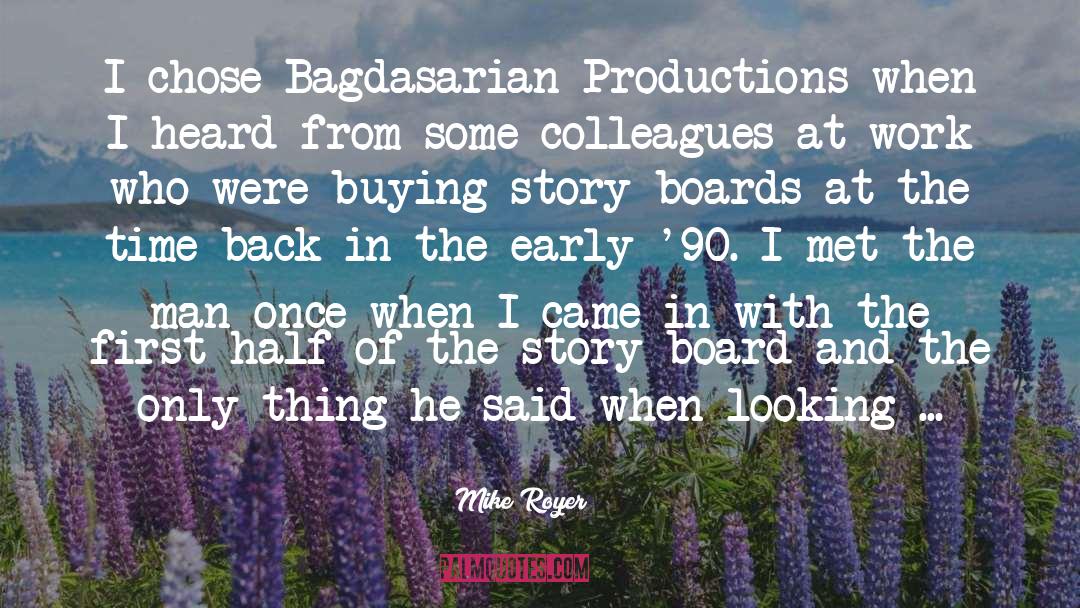 Mike Royer Quotes: I chose Bagdasarian Productions when