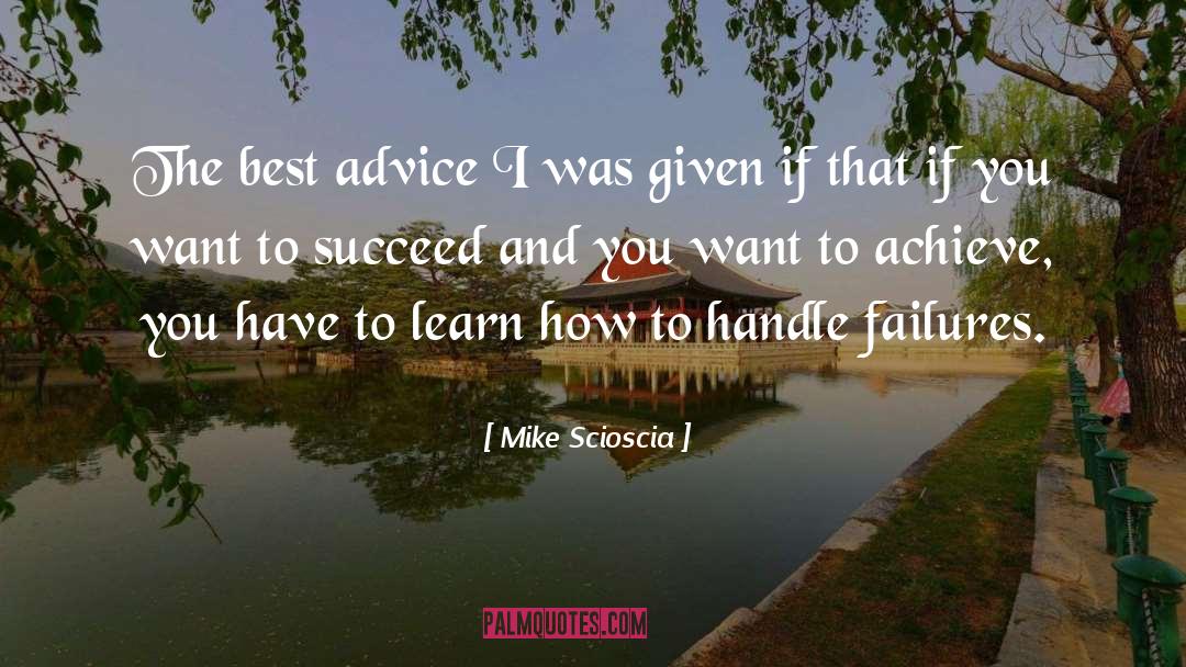 Mike Scioscia Quotes: The best advice I was