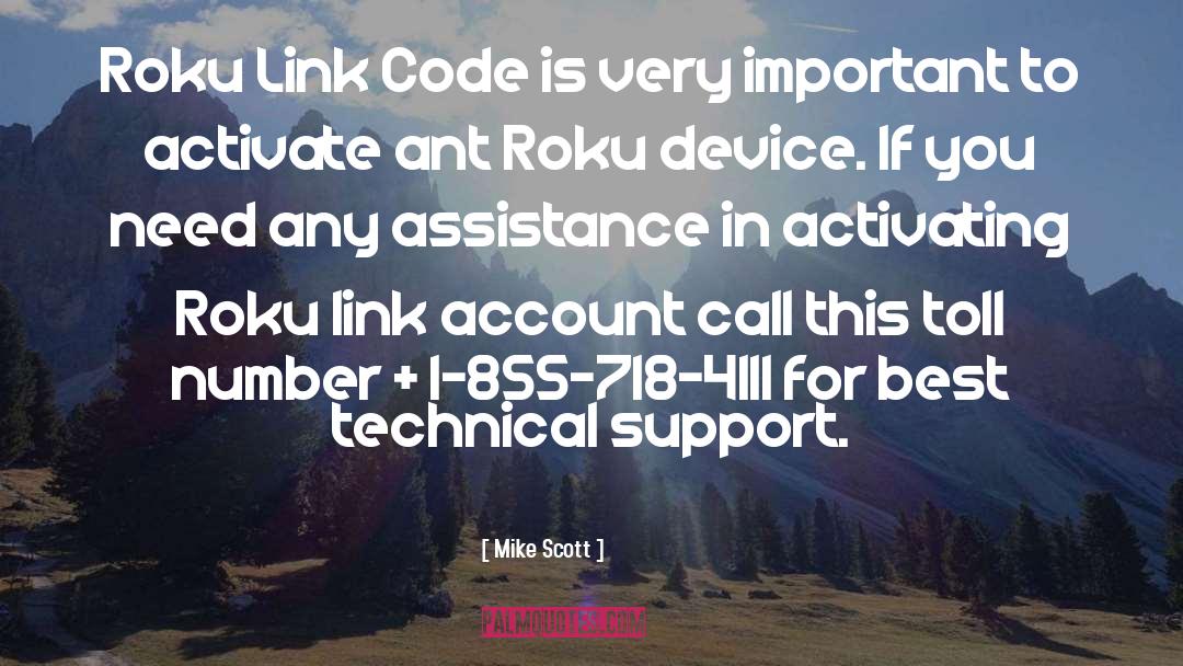 Mike Scott Quotes: Roku Link Code is very