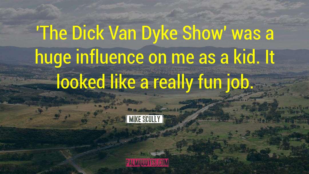 Mike Scully Quotes: 'The Dick Van Dyke Show'