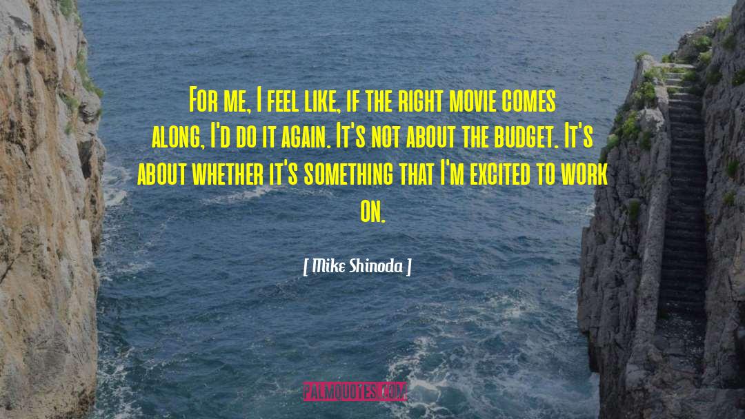 Mike Shinoda Quotes: For me, I feel like,