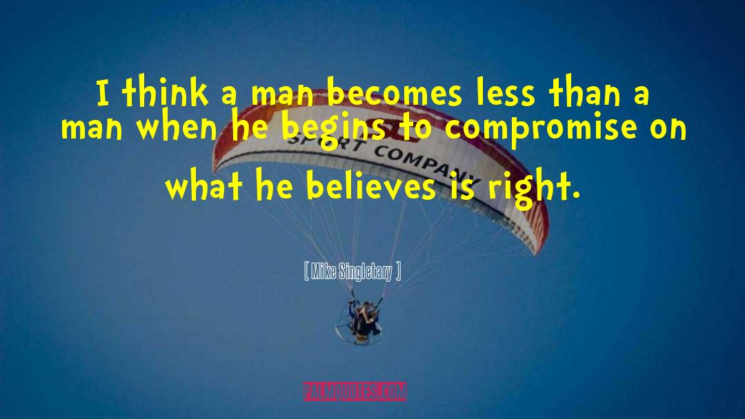 Mike Singletary Quotes: I think a man becomes