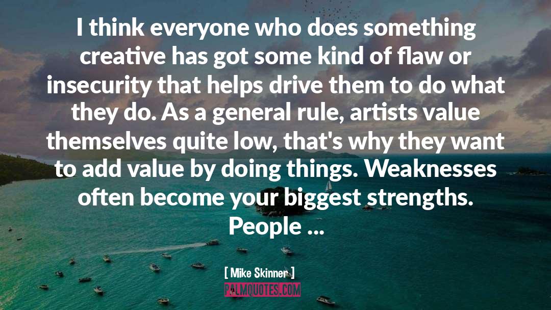 Mike Skinner Quotes: I think everyone who does