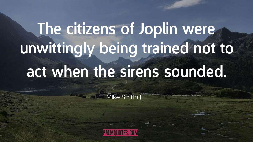 Mike Smith Quotes: The citizens of Joplin were
