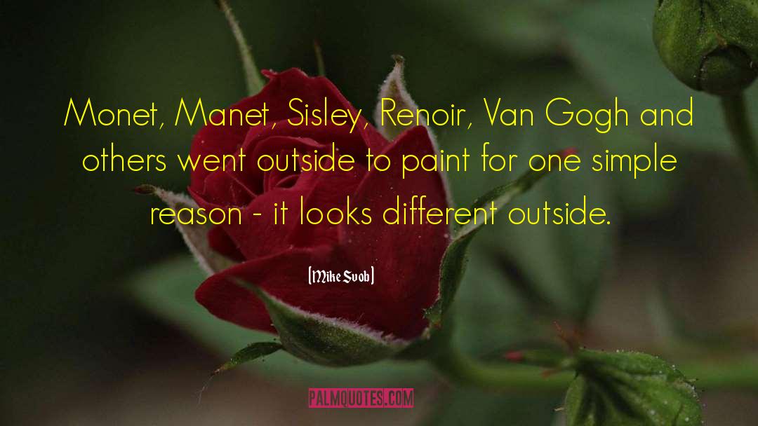 Mike Svob Quotes: Monet, Manet, Sisley, Renoir, Van