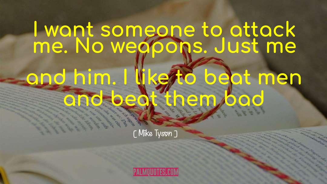 Mike Tyson Quotes: I want someone to attack