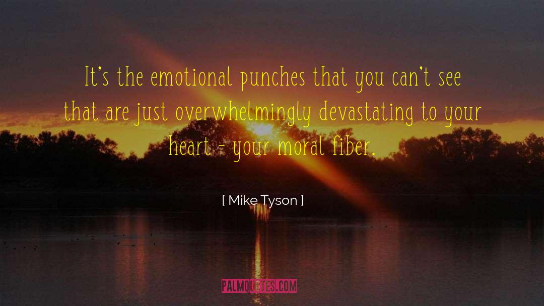 Mike Tyson Quotes: It's the emotional punches that