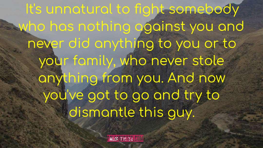 Mike Tyson Quotes: It's unnatural to fight somebody
