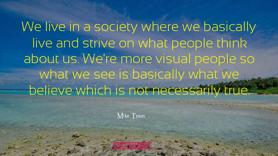 Mike Tyson Quotes: We live in a society