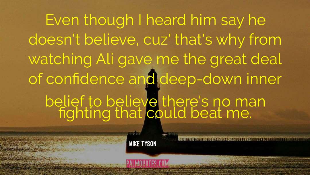 Mike Tyson Quotes: Even though I heard him