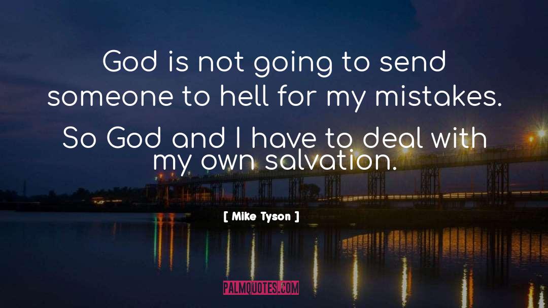 Mike Tyson Quotes: God is not going to