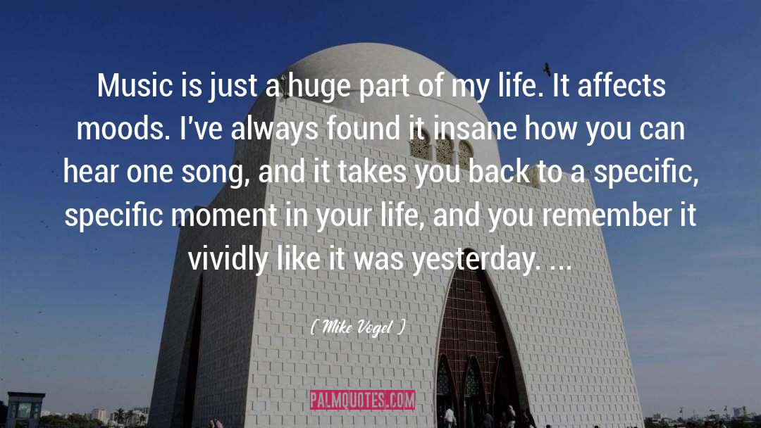 Mike Vogel Quotes: Music is just a huge