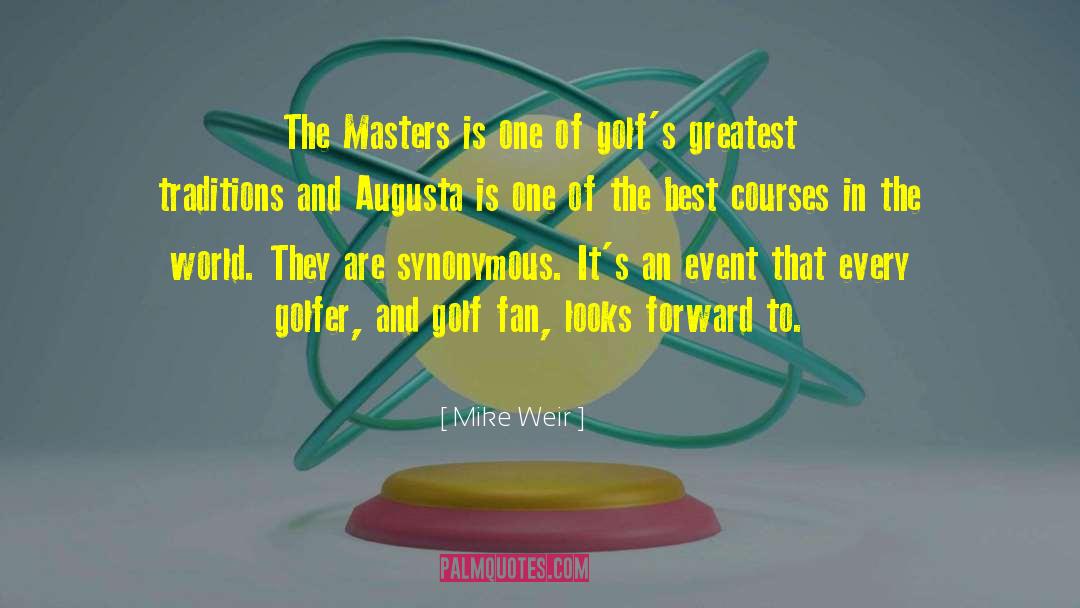 Mike Weir Quotes: The Masters is one of