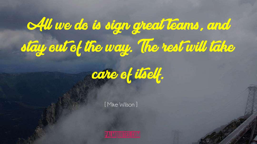 Mike Wilson Quotes: All we do is sign
