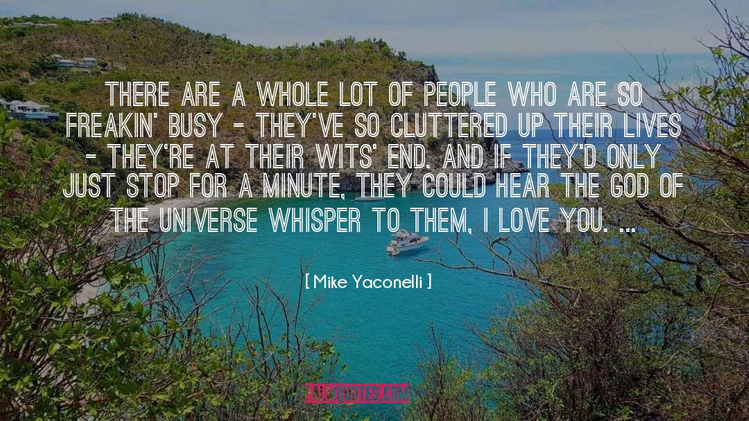 Mike Yaconelli Quotes: There are a whole lot