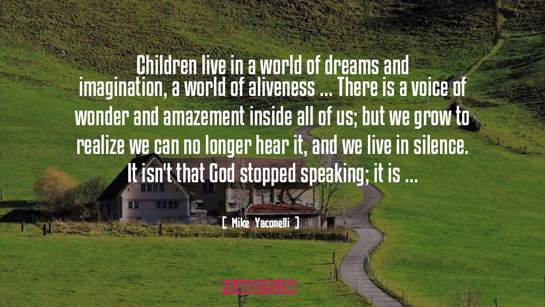 Mike Yaconelli Quotes: Children live in a world