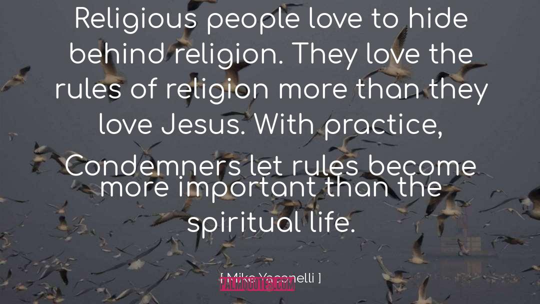 Mike Yaconelli Quotes: Religious people love to hide