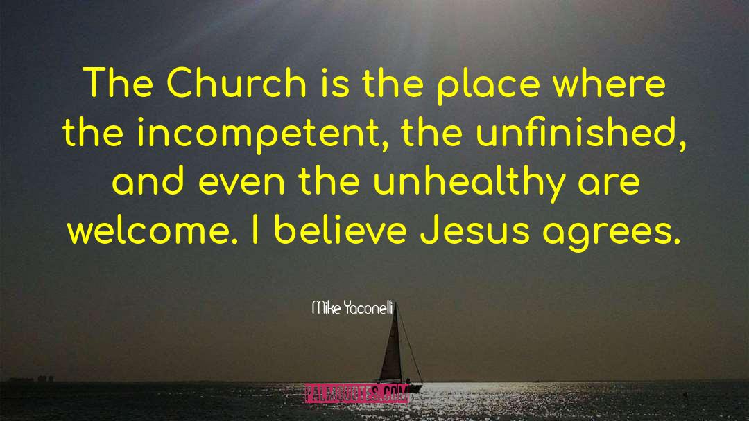 Mike Yaconelli Quotes: The Church is the place