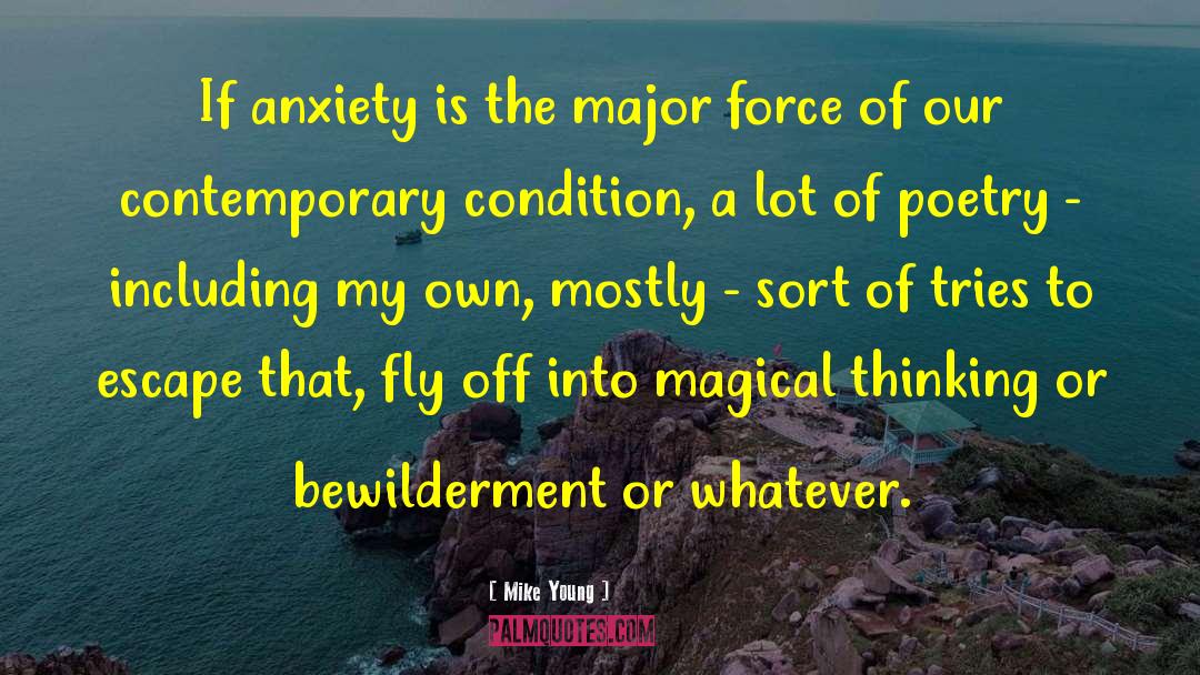 Mike Young Quotes: If anxiety is the major