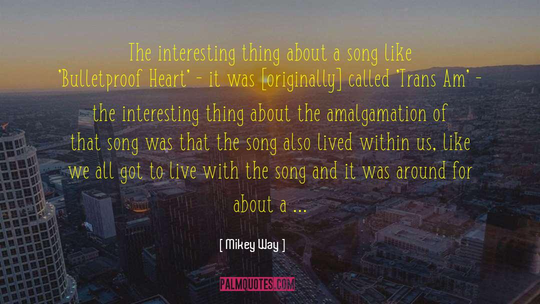 Mikey Way Quotes: The interesting thing about a