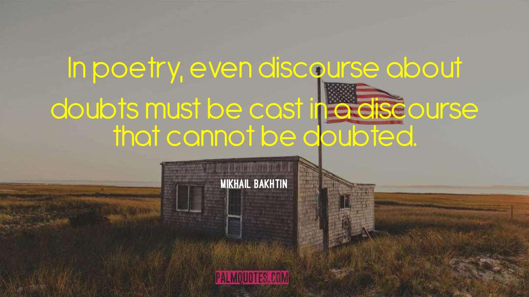 Mikhail Bakhtin Quotes: In poetry, even discourse about