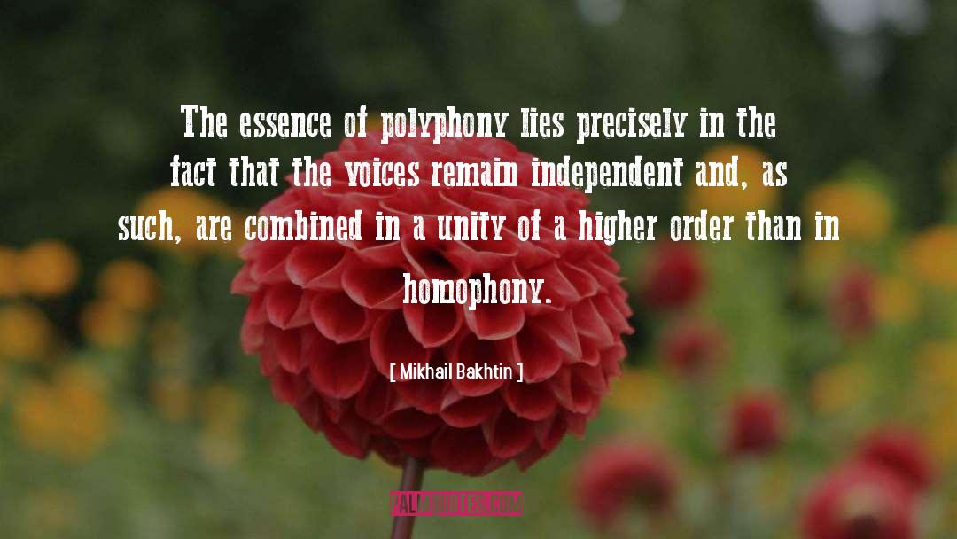 Mikhail Bakhtin Quotes: The essence of polyphony lies
