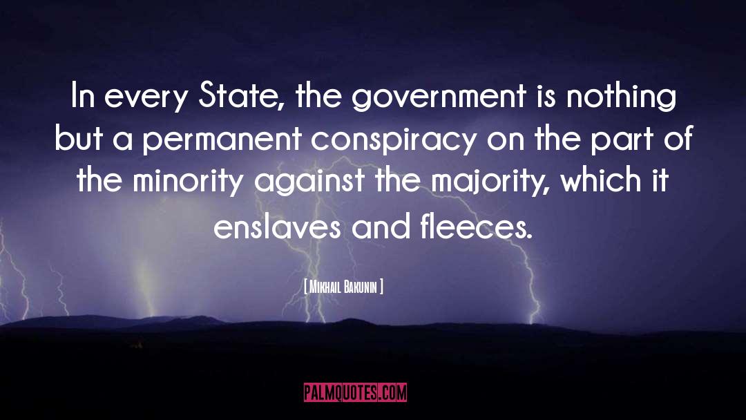 Mikhail Bakunin Quotes: In every State, the government