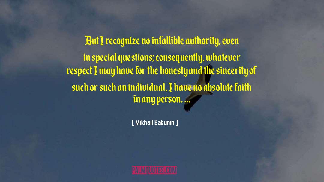 Mikhail Bakunin Quotes: But I recognize no infallible