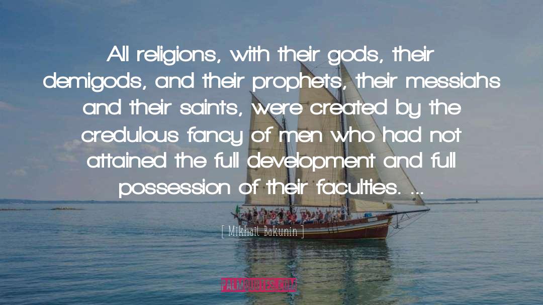 Mikhail Bakunin Quotes: All religions, with their gods,