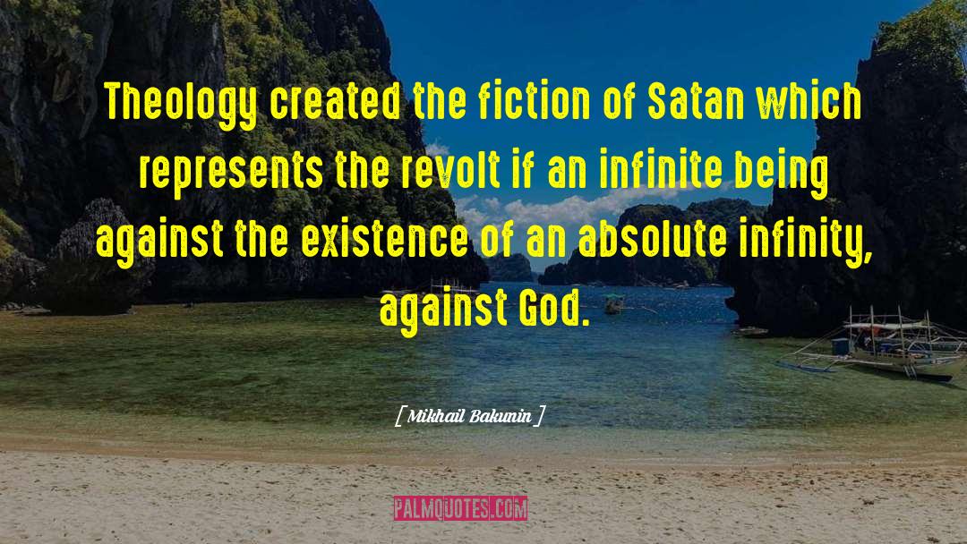 Mikhail Bakunin Quotes: Theology created the fiction of