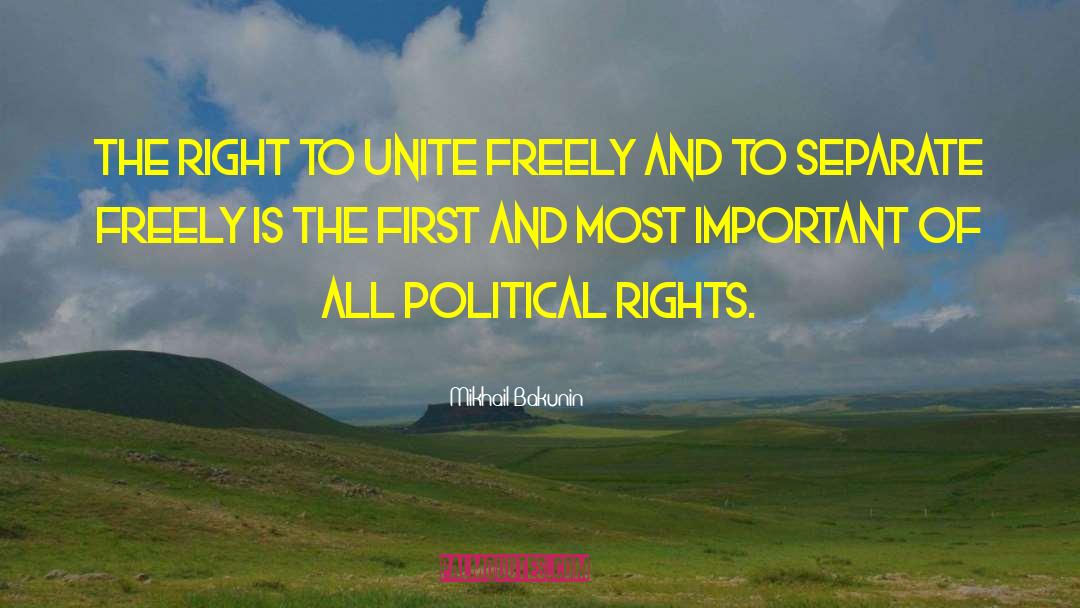 Mikhail Bakunin Quotes: The right to unite freely