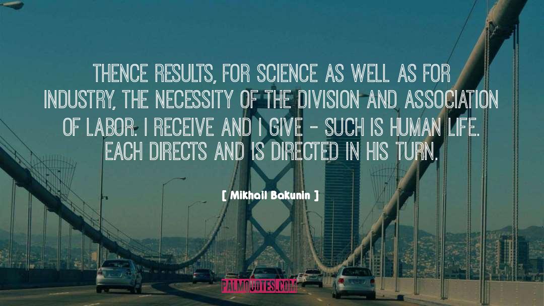 Mikhail Bakunin Quotes: Thence results, for science as