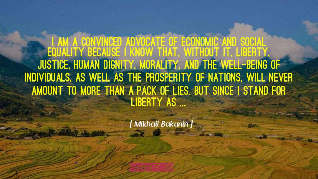 Mikhail Bakunin Quotes: I am a convinced advocate