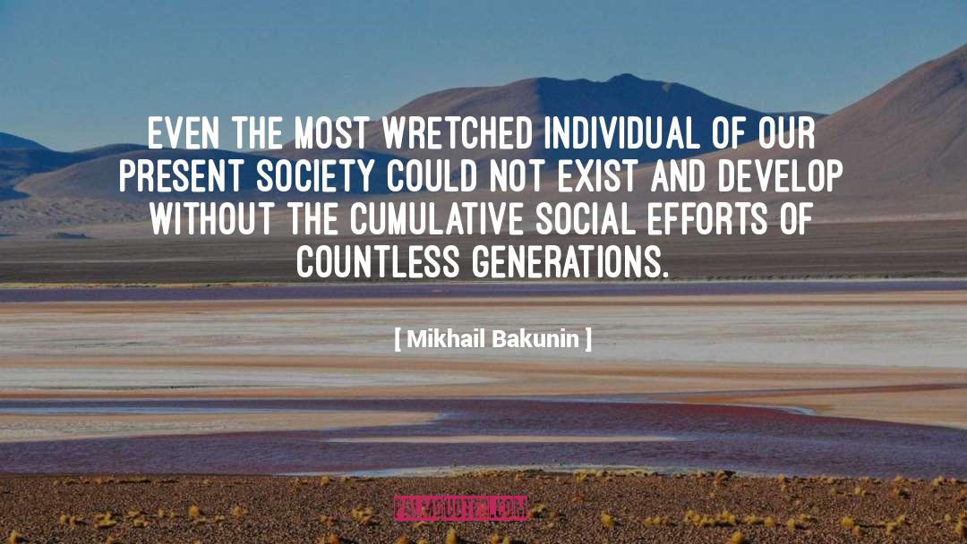 Mikhail Bakunin Quotes: Even the most wretched individual