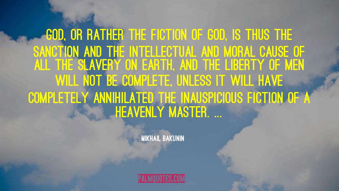 Mikhail Bakunin Quotes: God, or rather the fiction