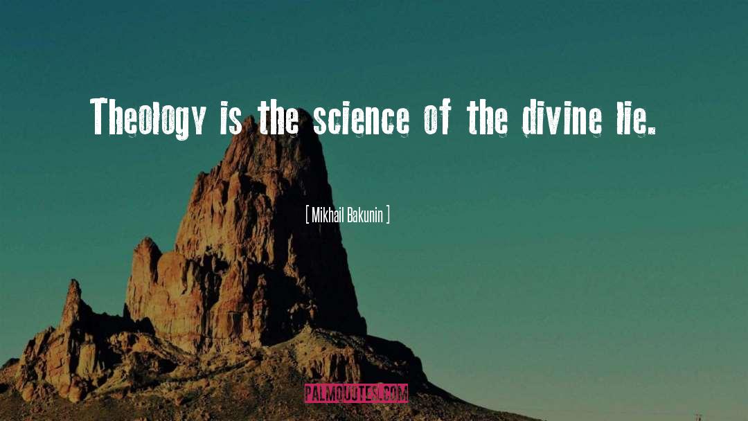 Mikhail Bakunin Quotes: Theology is the science of