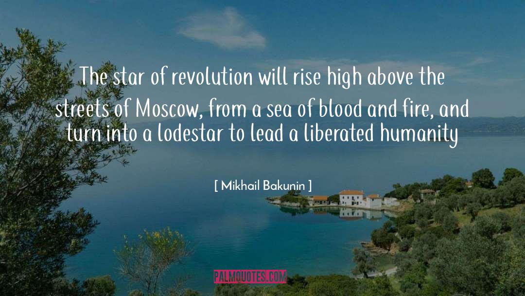 Mikhail Bakunin Quotes: The star of revolution will