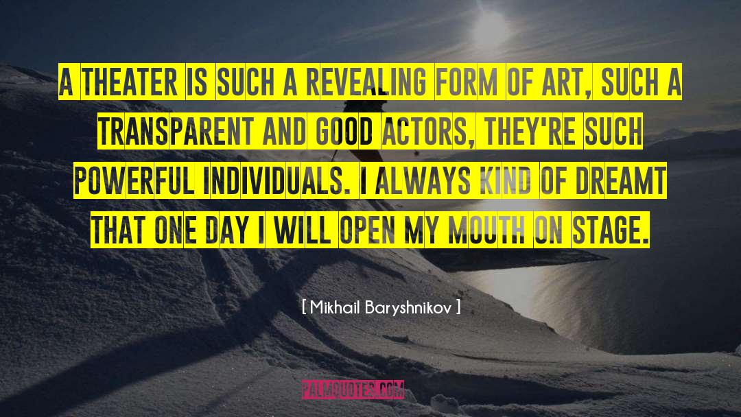 Mikhail Baryshnikov Quotes: A theater is such a