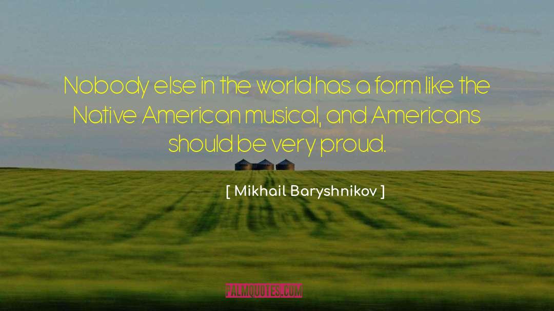 Mikhail Baryshnikov Quotes: Nobody else in the world