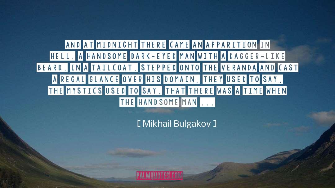 Mikhail Bulgakov Quotes: And at midnight there came