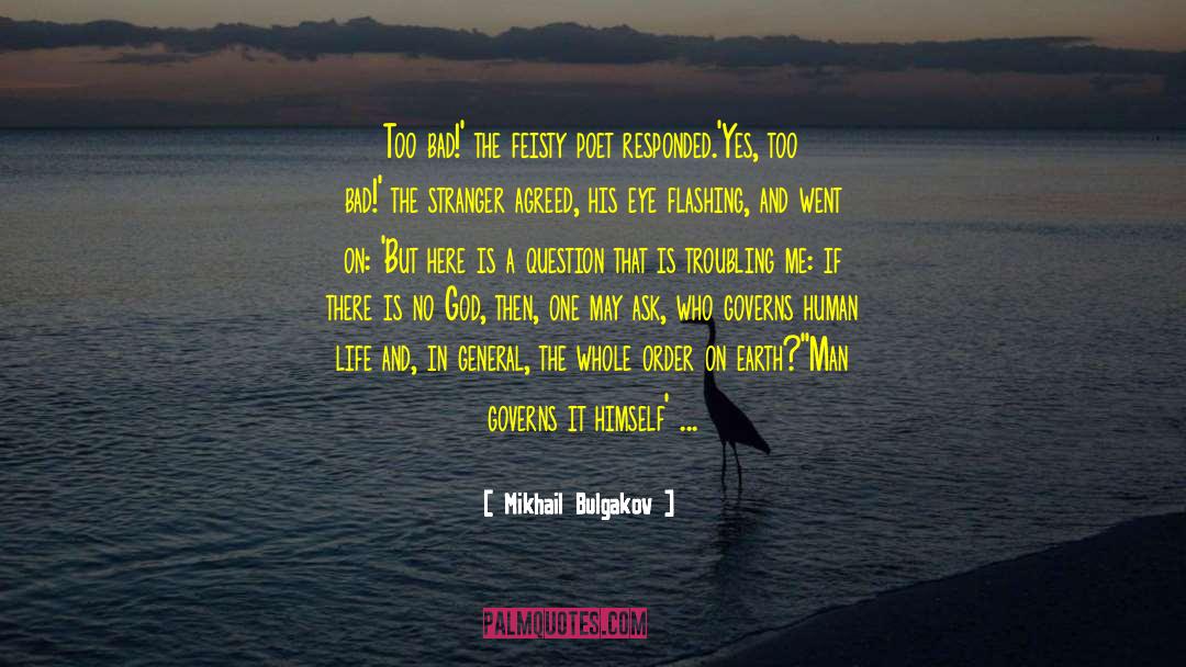 Mikhail Bulgakov Quotes: Too bad!' the feisty poet