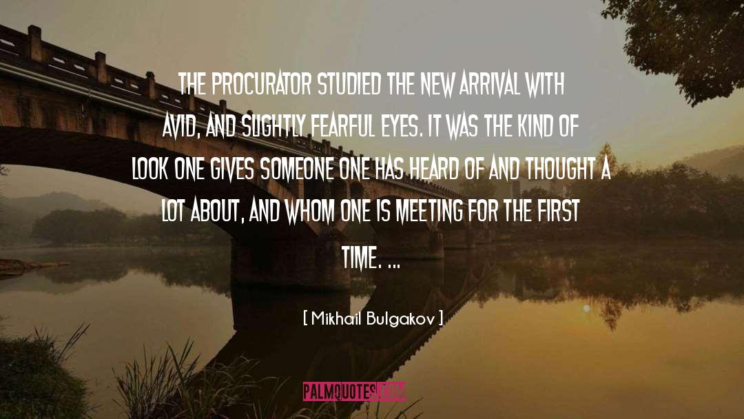 Mikhail Bulgakov Quotes: The procurator studied the new