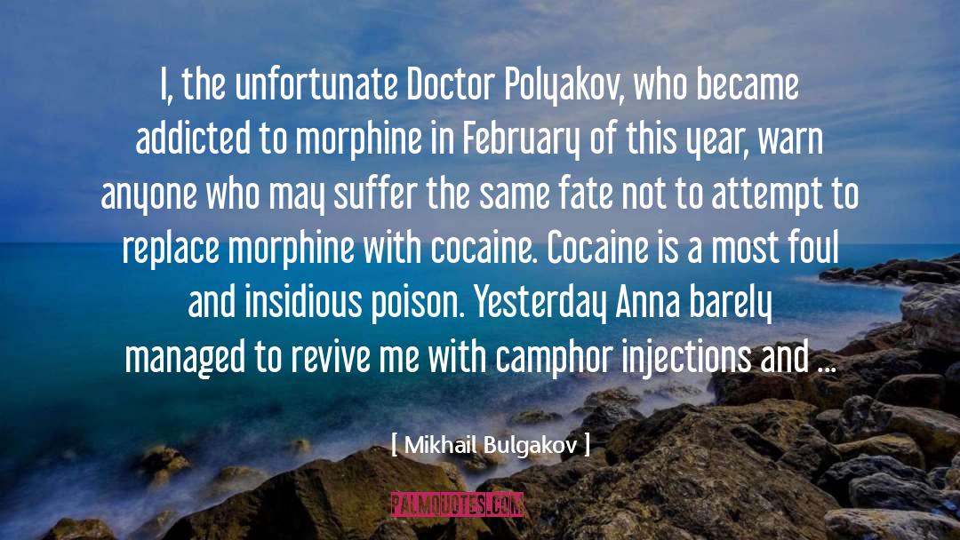 Mikhail Bulgakov Quotes: I, the unfortunate Doctor Polyakov,