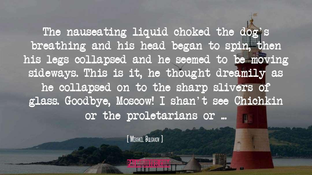 Mikhail Bulgakov Quotes: The nauseating liquid choked the