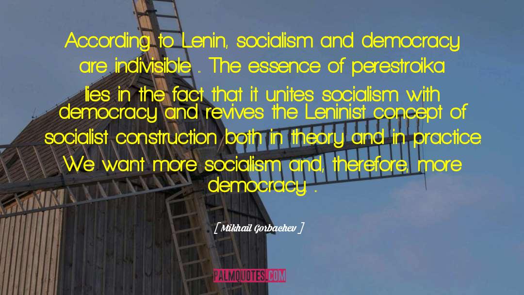 Mikhail Gorbachev Quotes: According to Lenin, socialism and