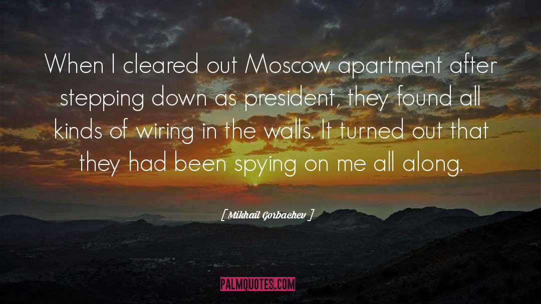 Mikhail Gorbachev Quotes: When I cleared out Moscow