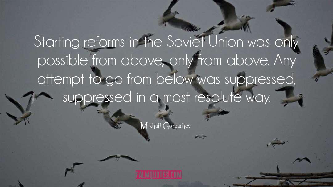 Mikhail Gorbachev Quotes: Starting reforms in the Soviet