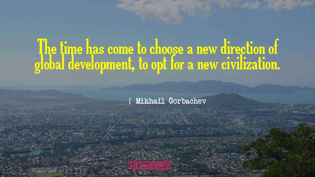 Mikhail Gorbachev Quotes: The time has come to