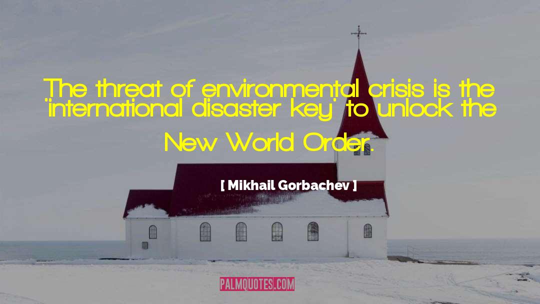 Mikhail Gorbachev Quotes: The threat of environmental crisis