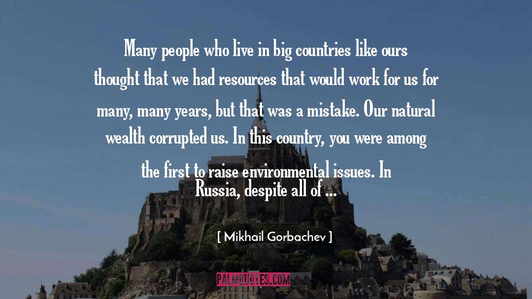 Mikhail Gorbachev Quotes: Many people who live in